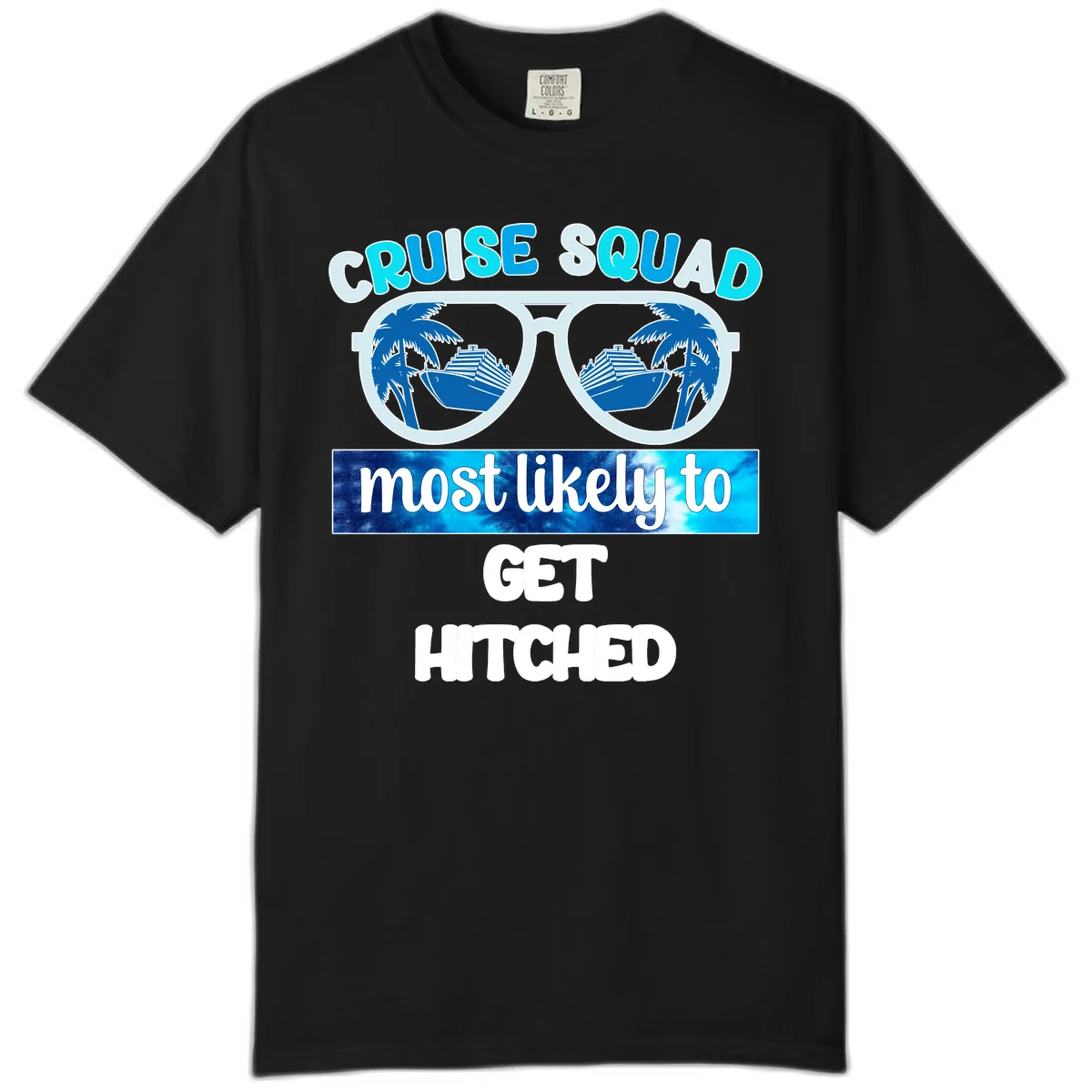 Cruise Squad Most Likely to Get Hitched Comfort Color in Black