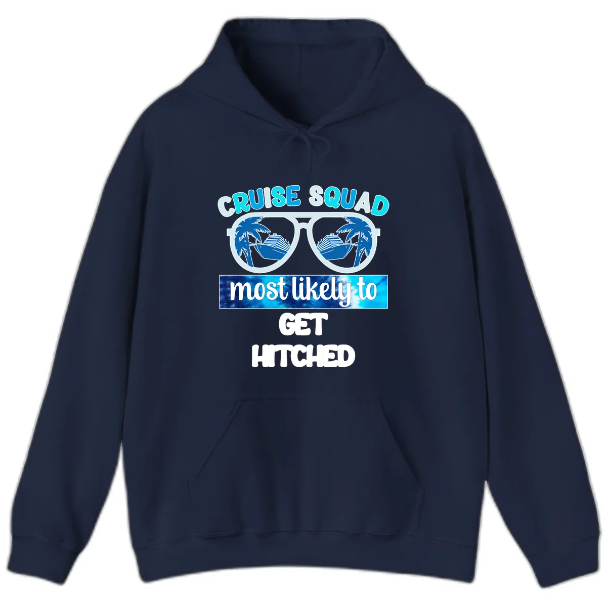 Cruise Squad Most Likely to Get Hitched Hoodie in Navy