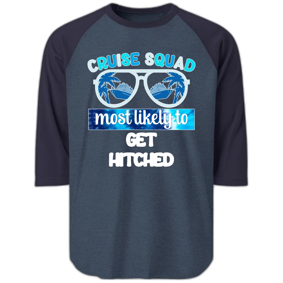 Cruise Squad Most Likely to Get Hitched Raglan 3/4 in Heather Denim Navy