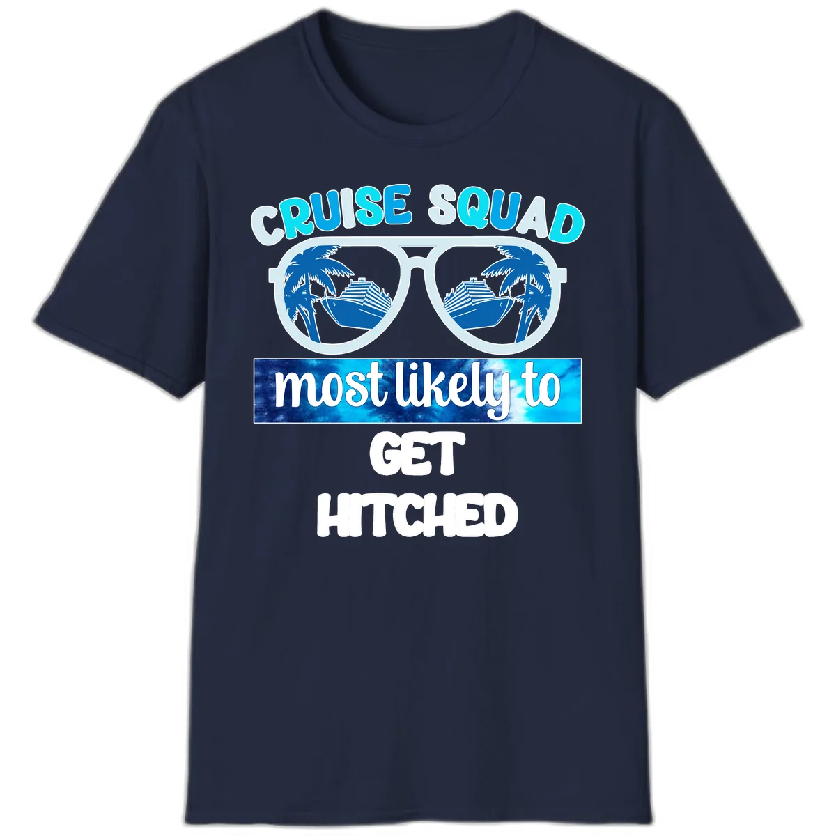 Cruise Squad Most Likely to Get Hitched T-Shirt in Navy