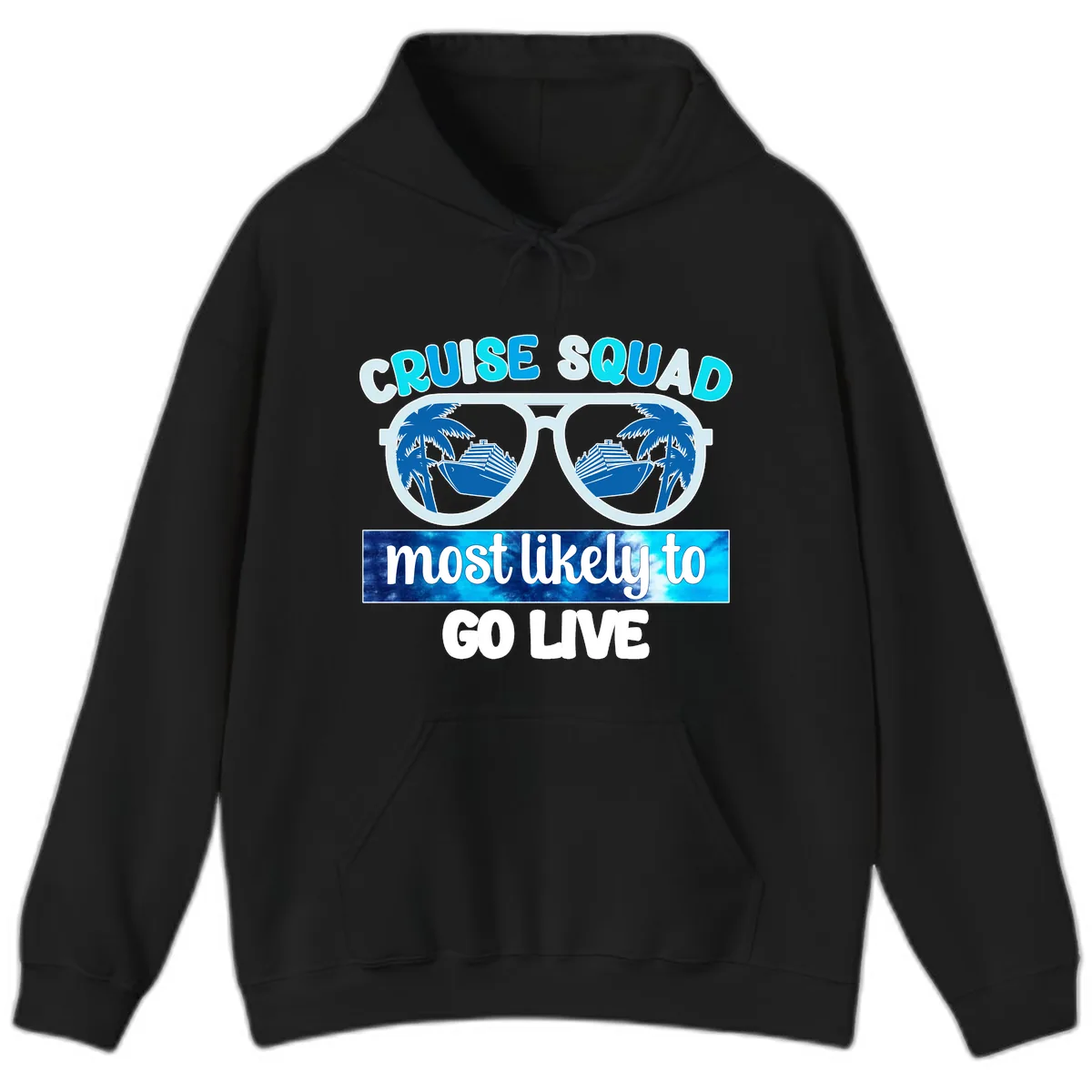 Cruise Squad Most Likely To Go Live Hoodie in Black