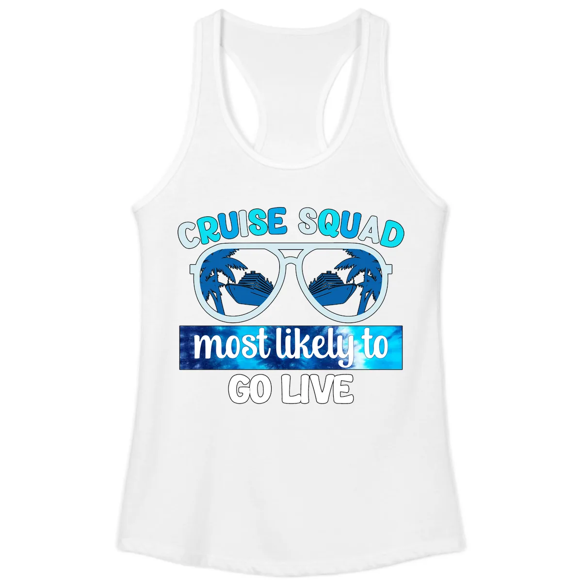 Cruise Squad Most Likely To Go Live Ladies Tank in White