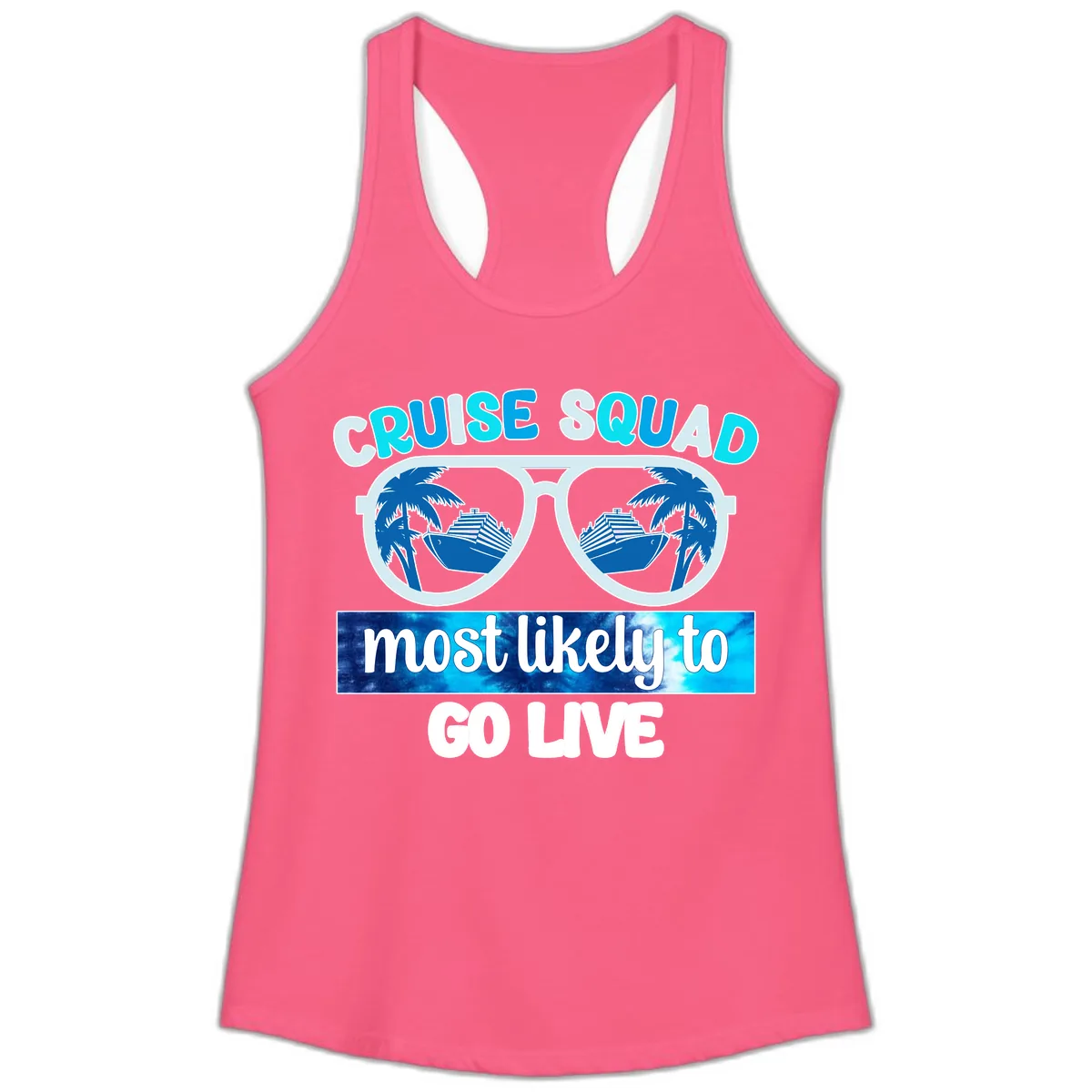Cruise Squad Most Likely To Go Live Ladies Tank in Solid Hot Pink