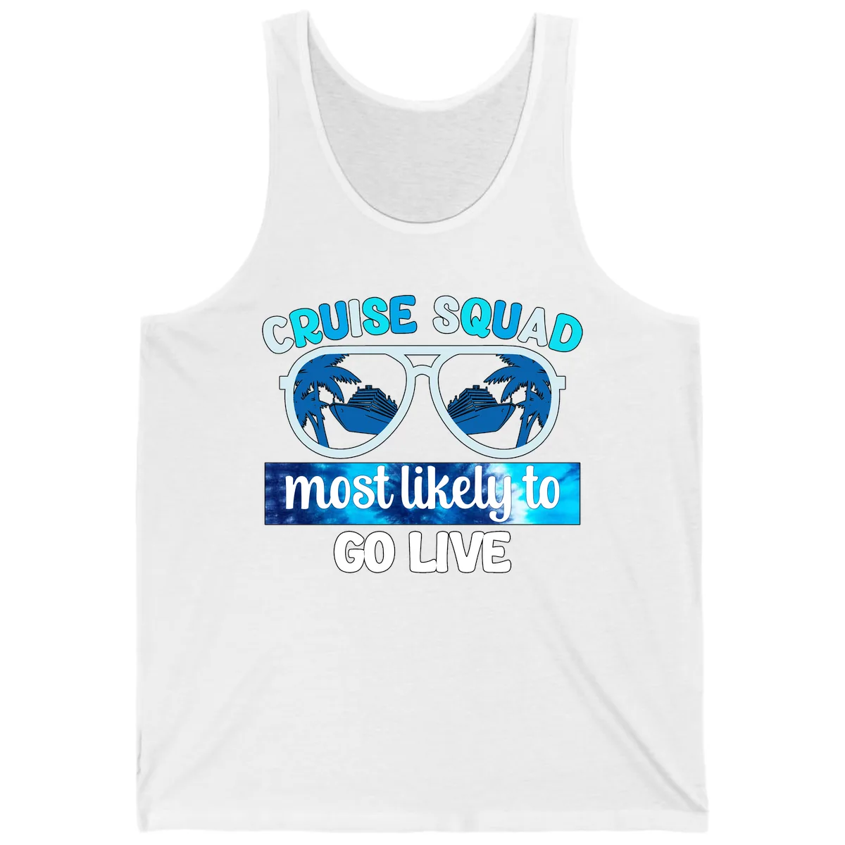 Cruise Squad Most Likely To Go Live Tank in White
