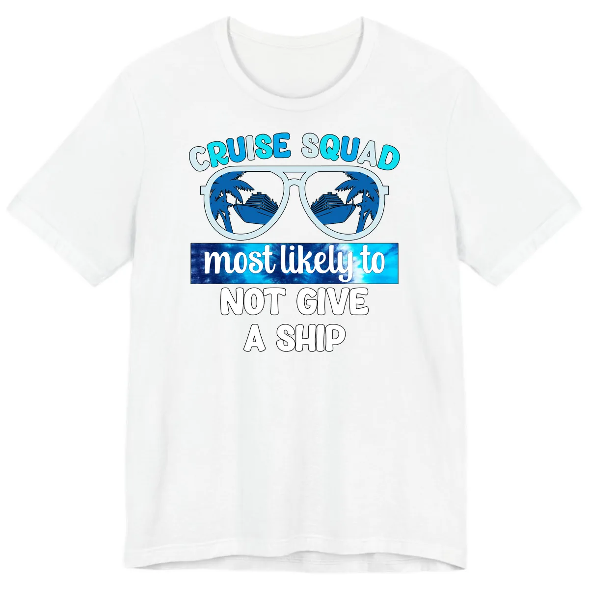 Cruise Squad Most Likely To Not Give A Ship Premium T-Shirt in White