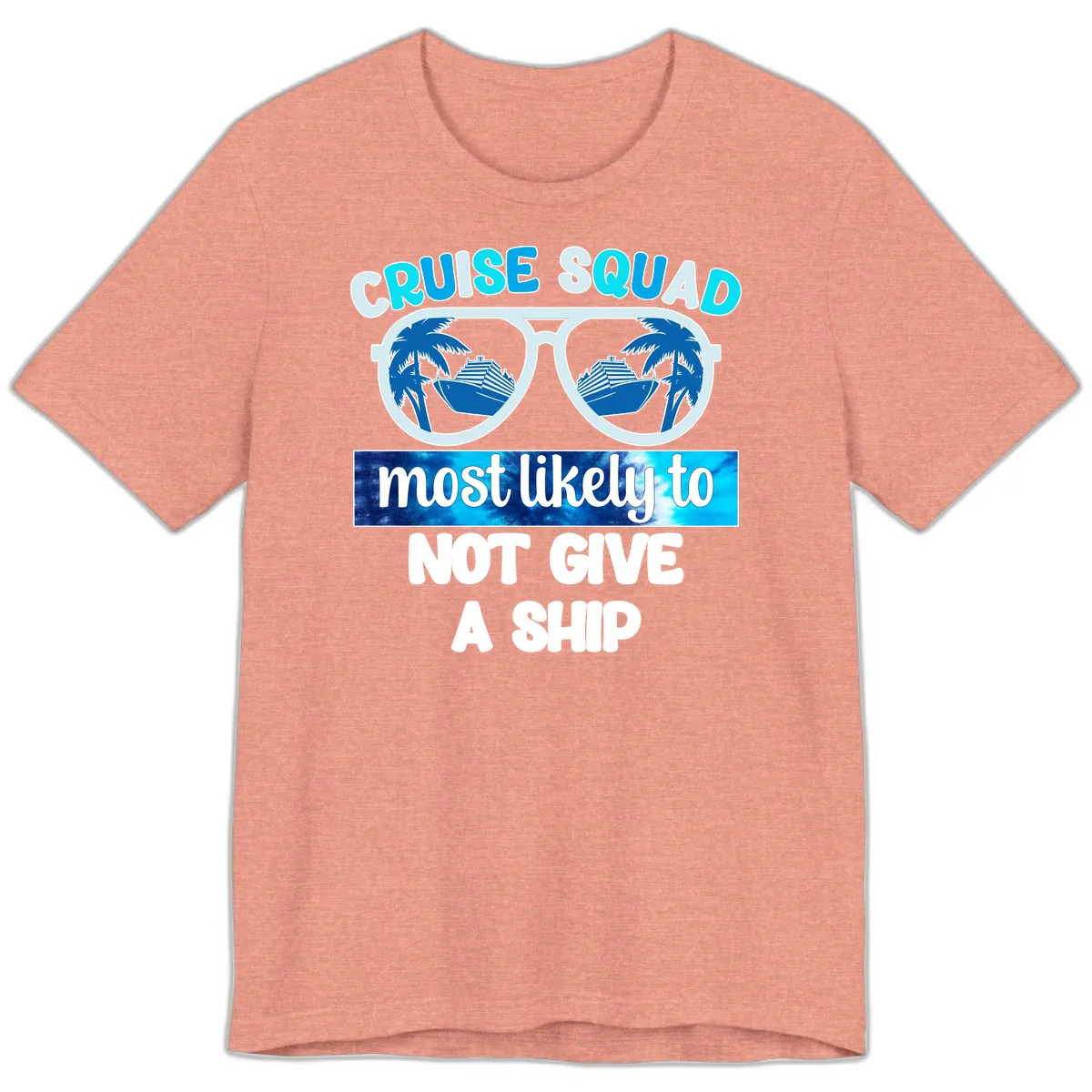 Cruise Squad Most Likely To Not Give A Ship Premium T-Shirt in Heather Sunset