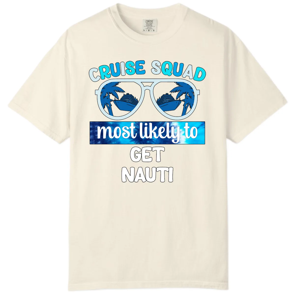 Cruise Squad Most Likely To Get Nauti Comfort Color in Ivory