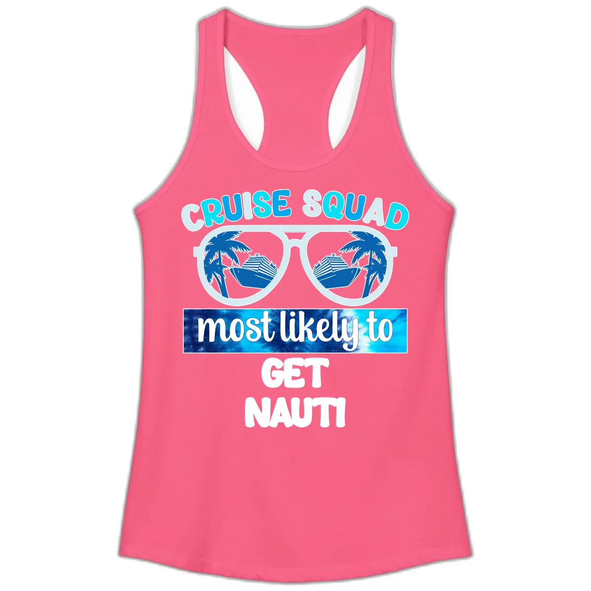 Cruise Squad Most Likely To Get Nauti Ladies Tank in Solid Hot Pink