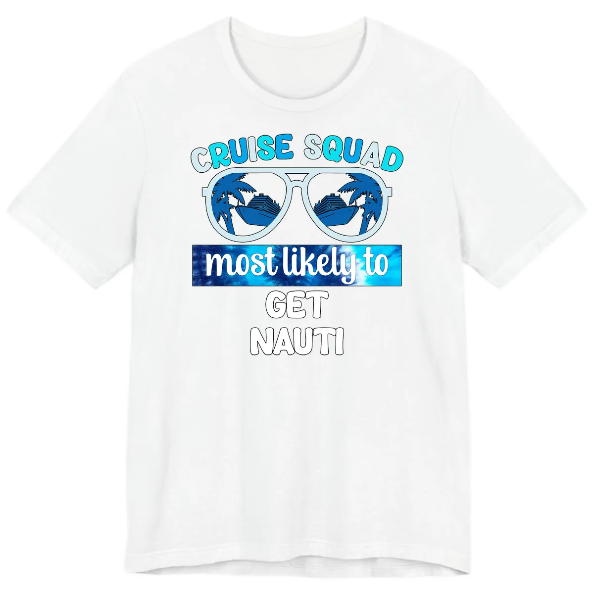 Cruise Squad Most Likely To Get Nauti Premium T-Shirt in White