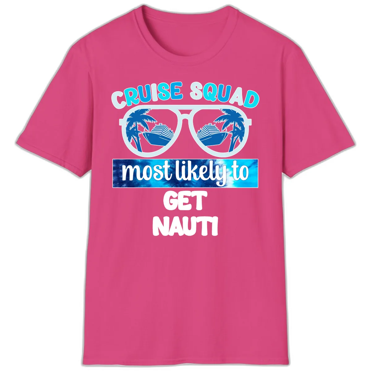 Cruise Squad Most Likely To Get Nauti T-Shirt in Heliconia