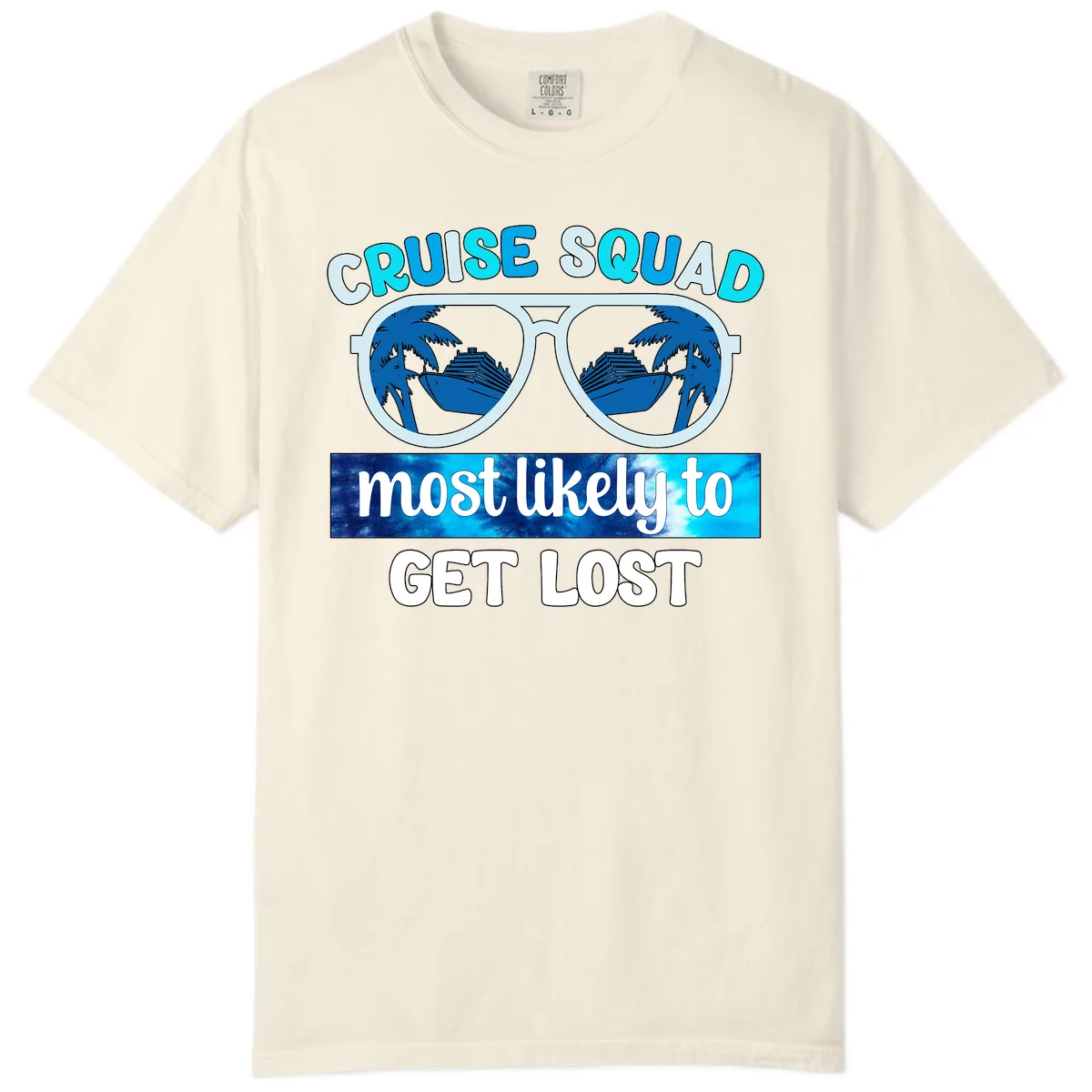 Cruise Squad Most Likely To Get Lost Comfort Color in Ivory