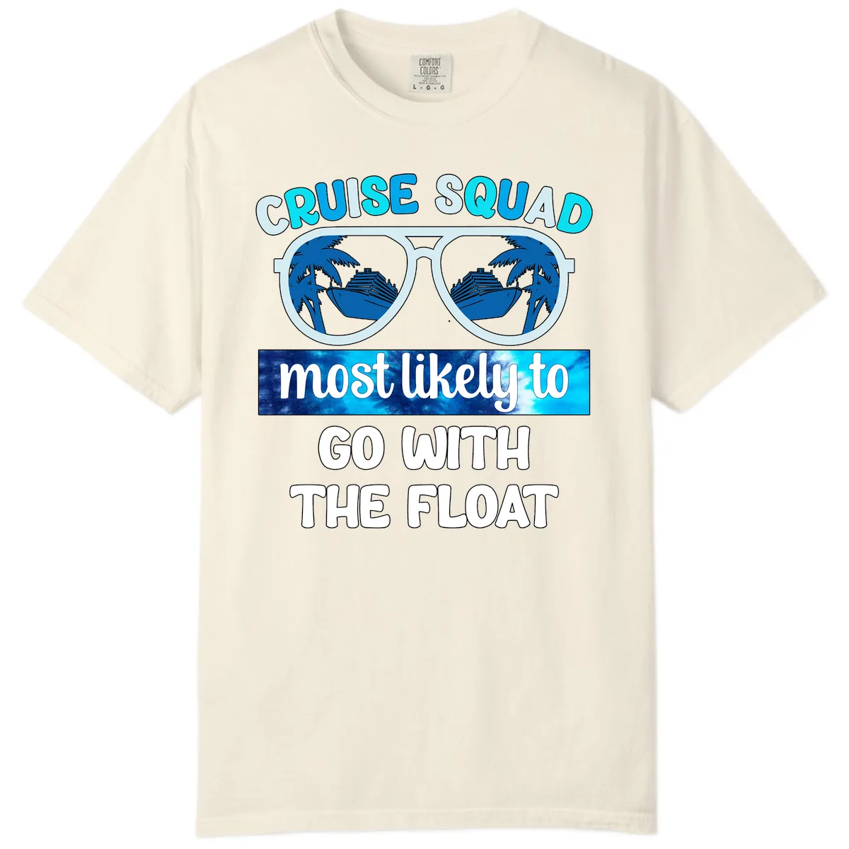 Cruise Squad Most Likely To Float Comfort Color in Ivory