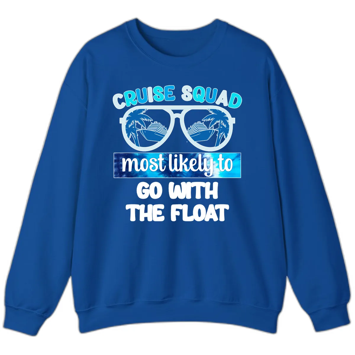 Cruise Squad Most Likely To Float Sweatshirt in Royal