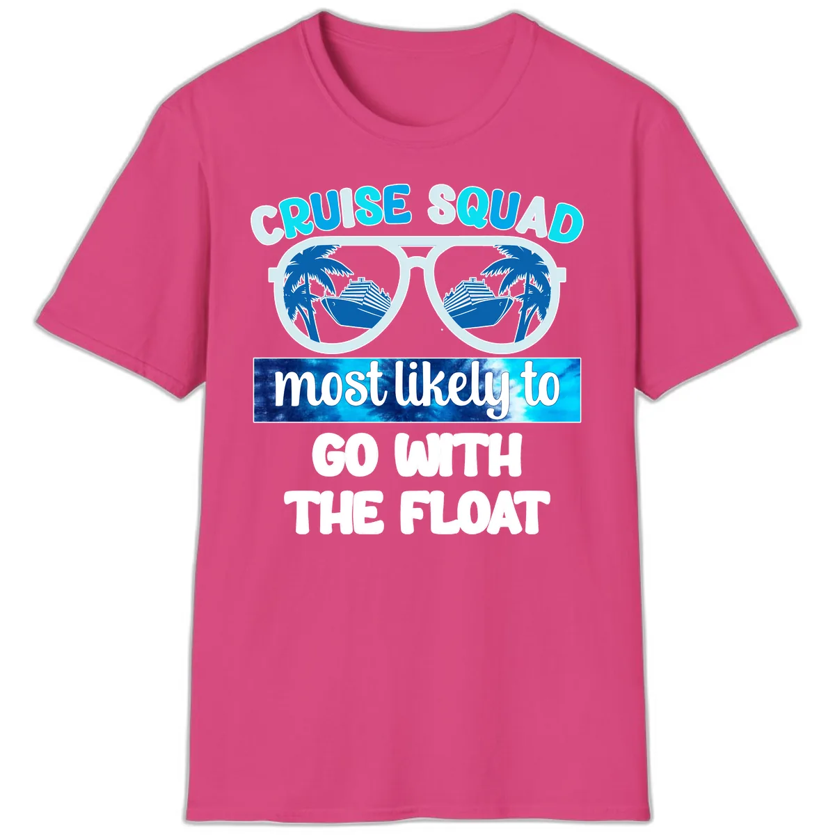 Cruise Squad Most Likely To Float T-Shirt in Heliconia