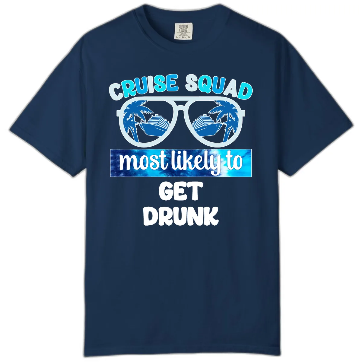 Cruise Squad Most Likely To Get Drunk Comfort Color in Navy