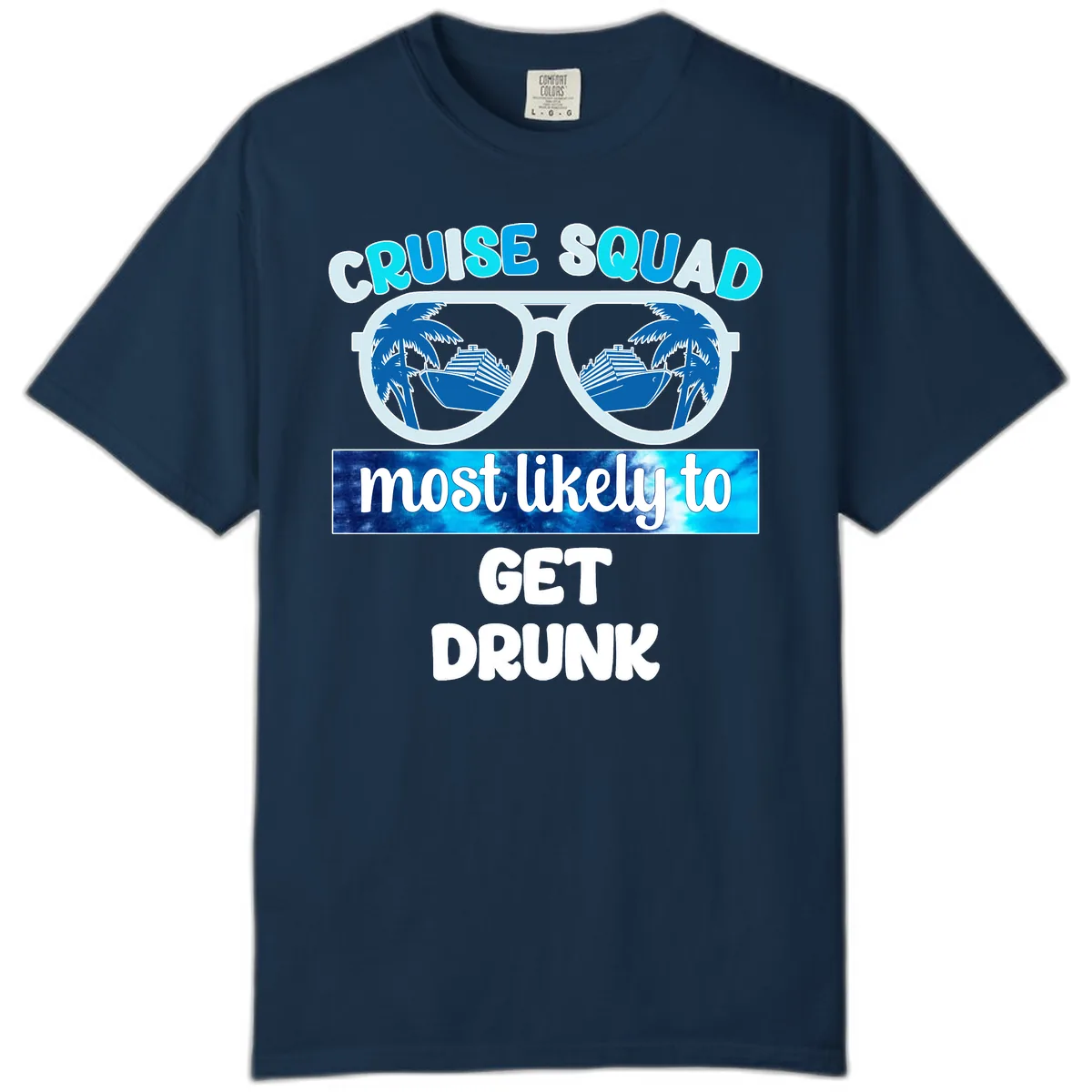 Cruise Squad Most Likely To Get Drunk Comfort Color in True Navy
