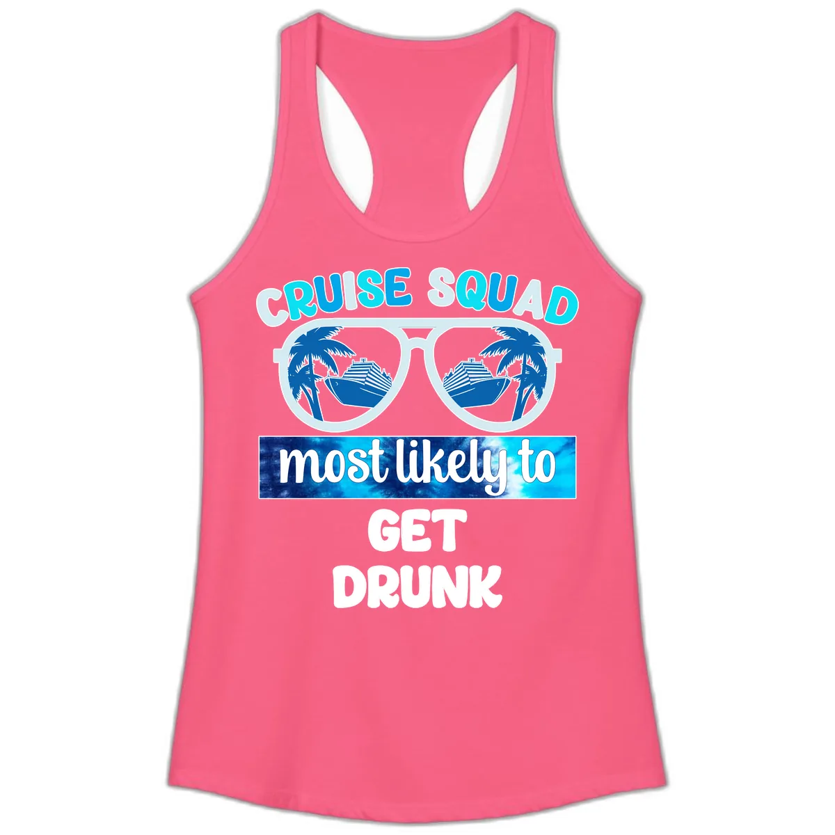 Cruise Squad Most Likely To Get Drunk Ladies Tank in Solid Hot Pink