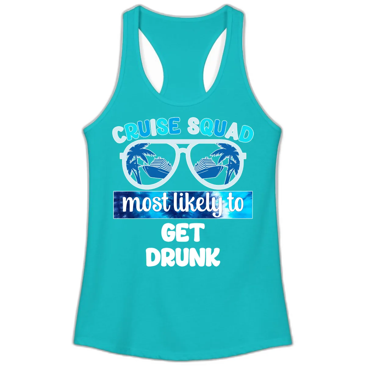 Cruise Squad Most Likely To Get Drunk Ladies Tank in Tahiti Blue