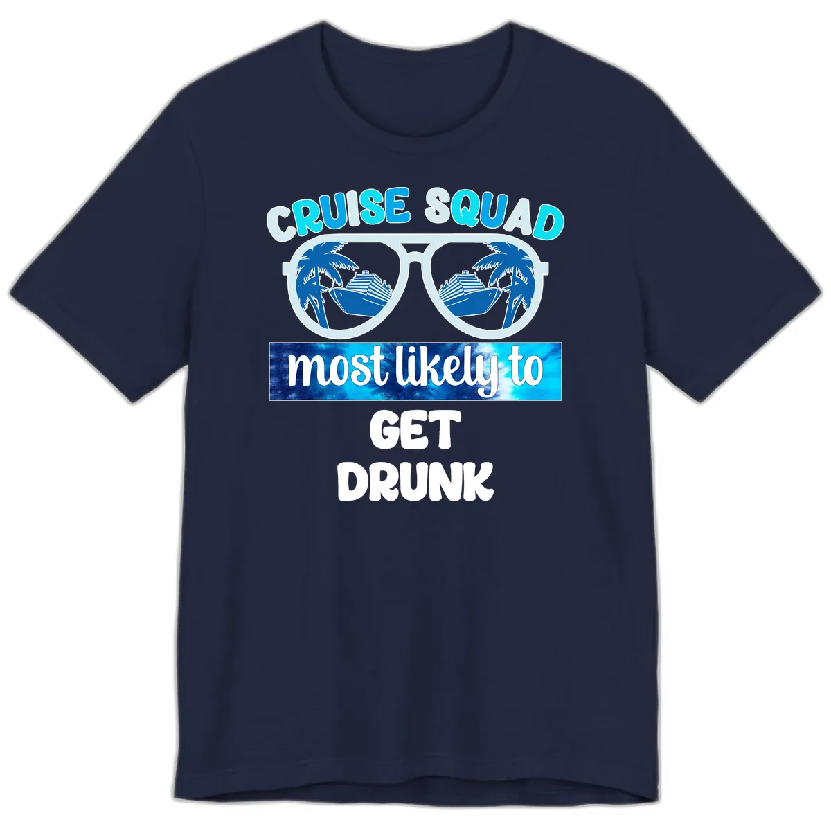 Cruise Squad Most Likely To Get Drunk Premium T-Shirt in Navy