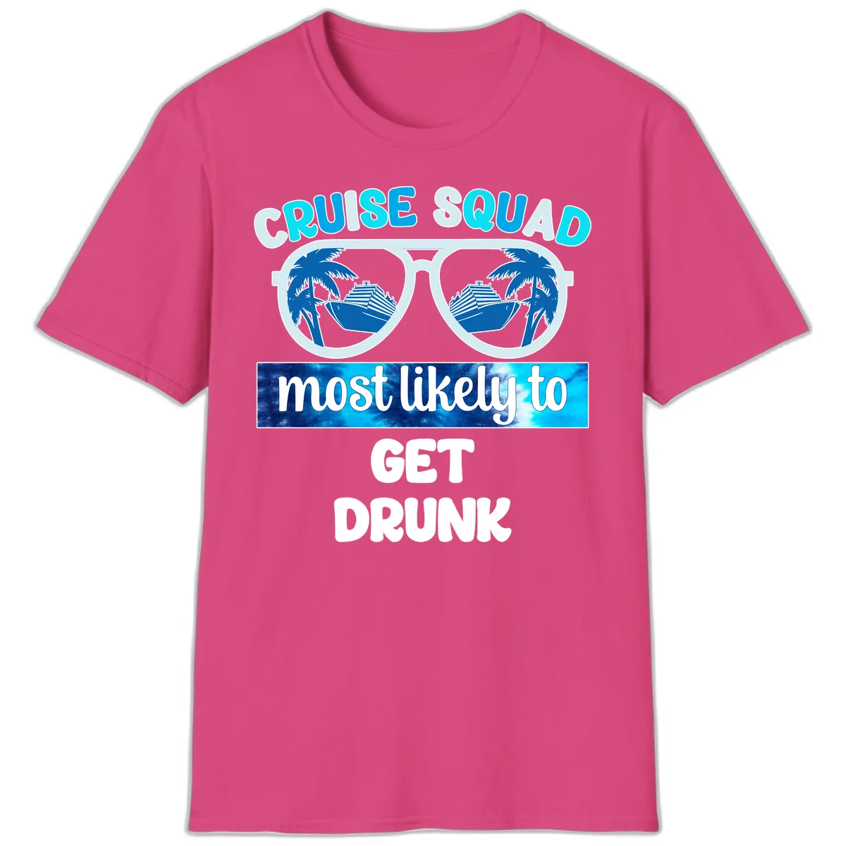 Cruise Squad Most Likely To Get Drunk T-Shirt in Heliconia
