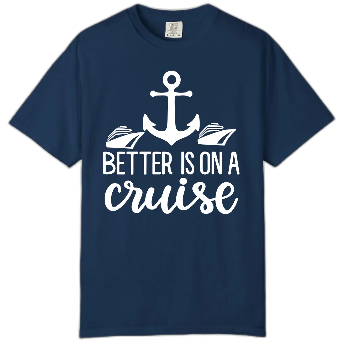 Better Is On A Cruise Comfort Color in Navy