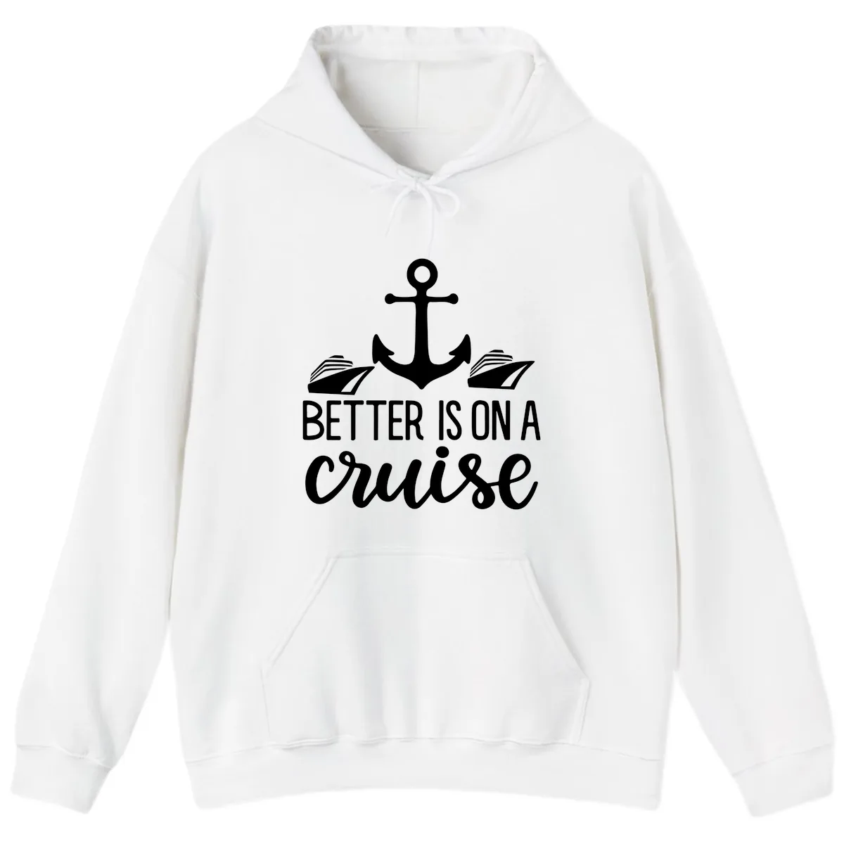 Better Is On A Cruise Hoodie in White