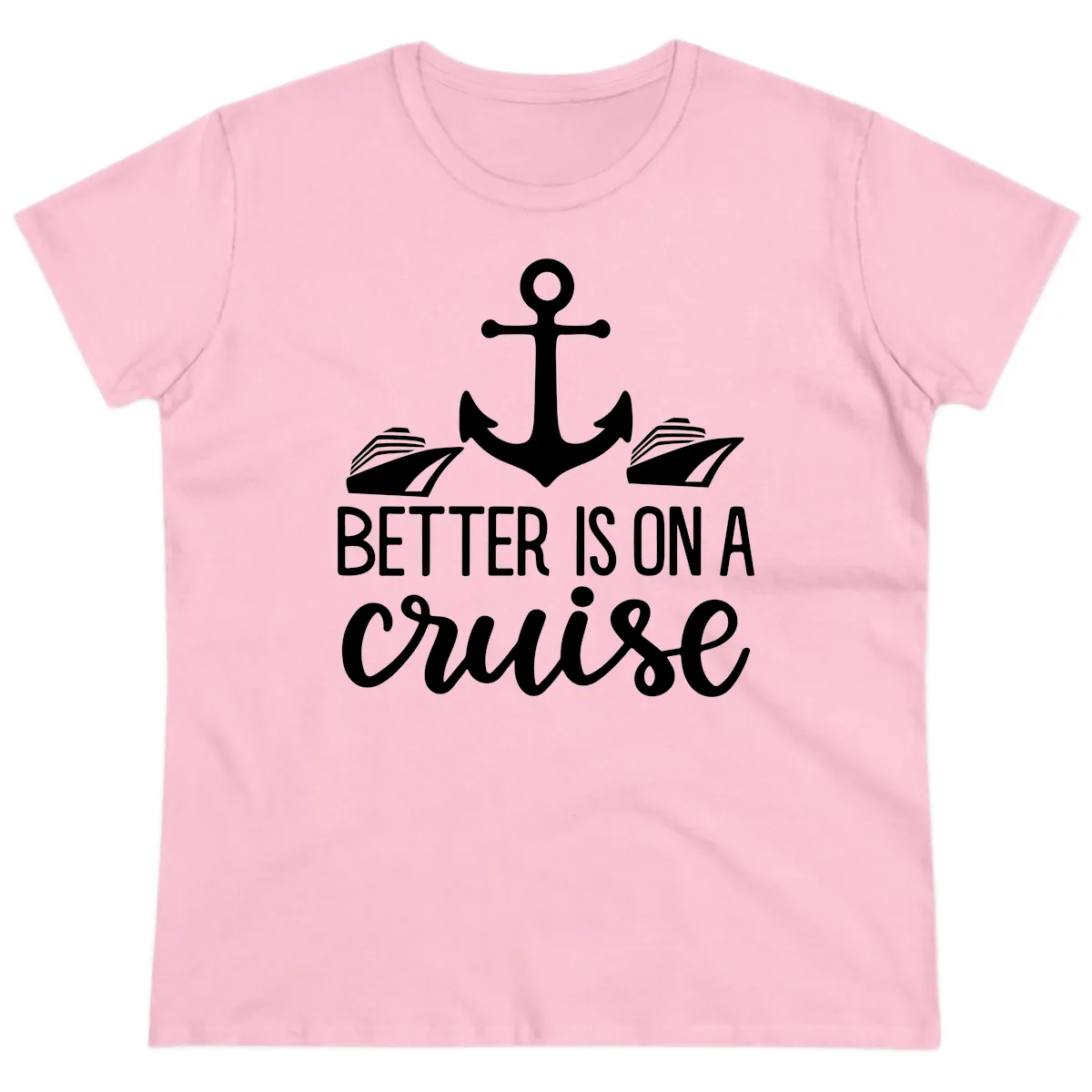 Better Is On A Cruise Ladies Tee in Light Pink