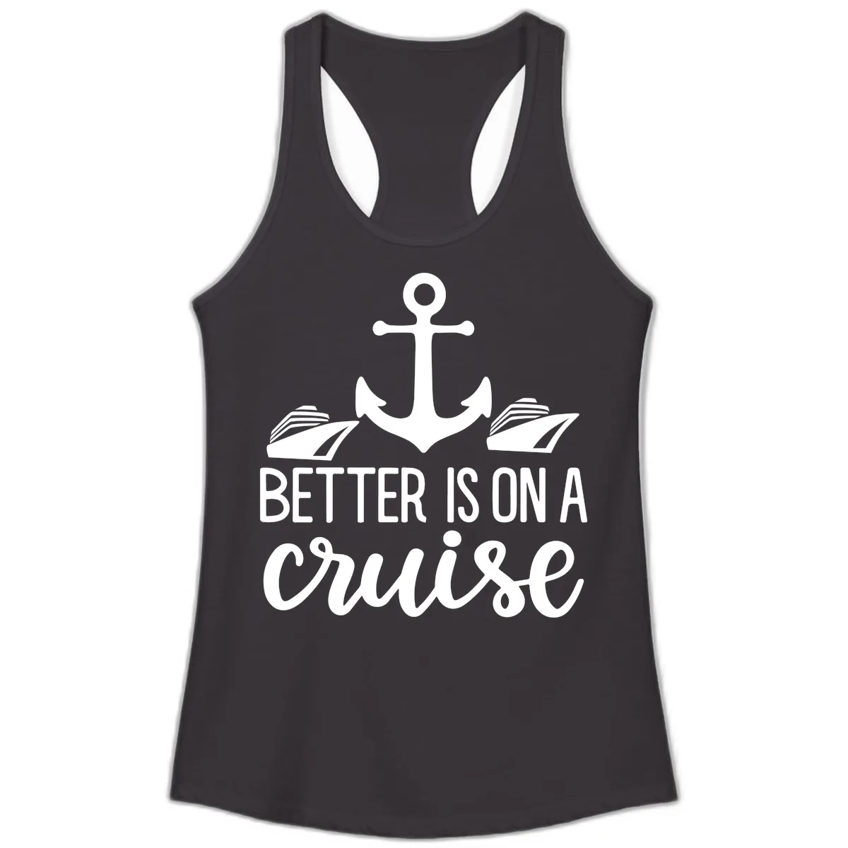 Better Is On A Cruise Ladies Tank in Black