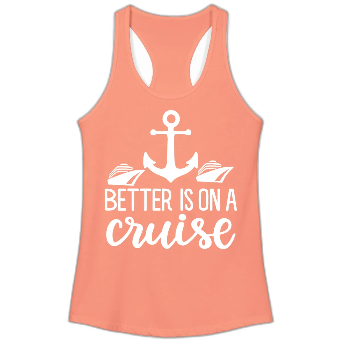 Better Is On A Cruise Ladies Tank in Solid Light Orange