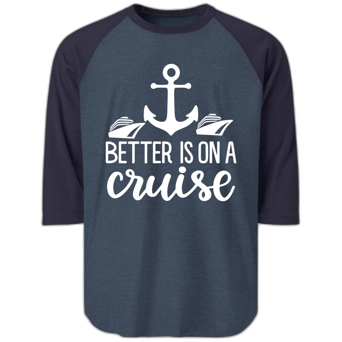 Better Is On A Cruise Raglan 3/4 in Heather Denim Navy