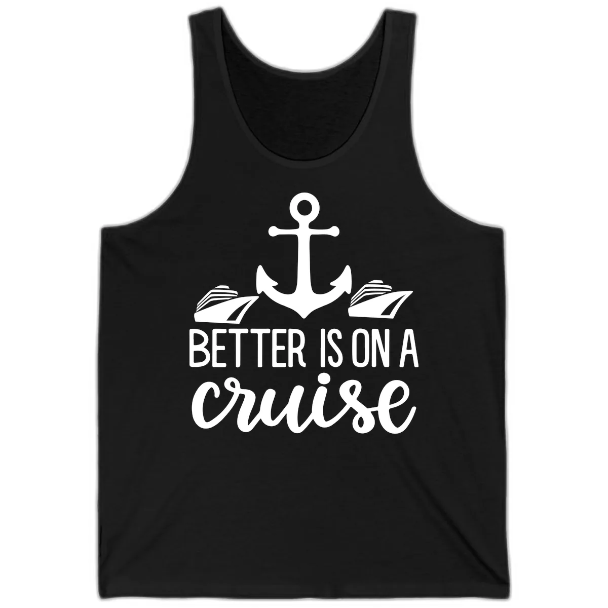 Better Is On A Cruise Tank in Black