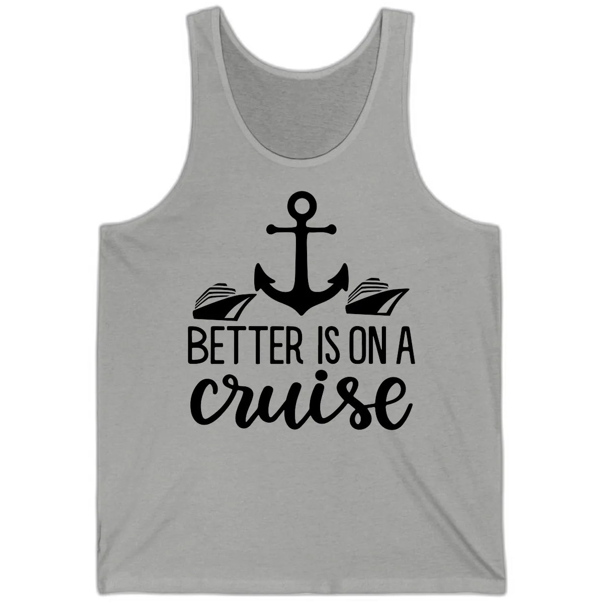 Better Is On A Cruise Tank in Athletic Heather