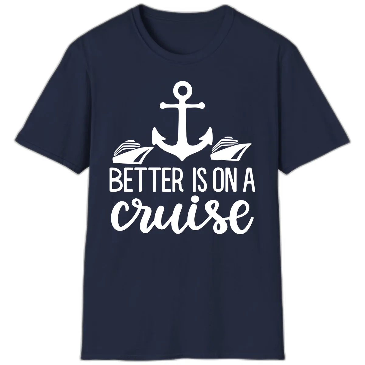 Better Is On A Cruise T-Shirt in Navy