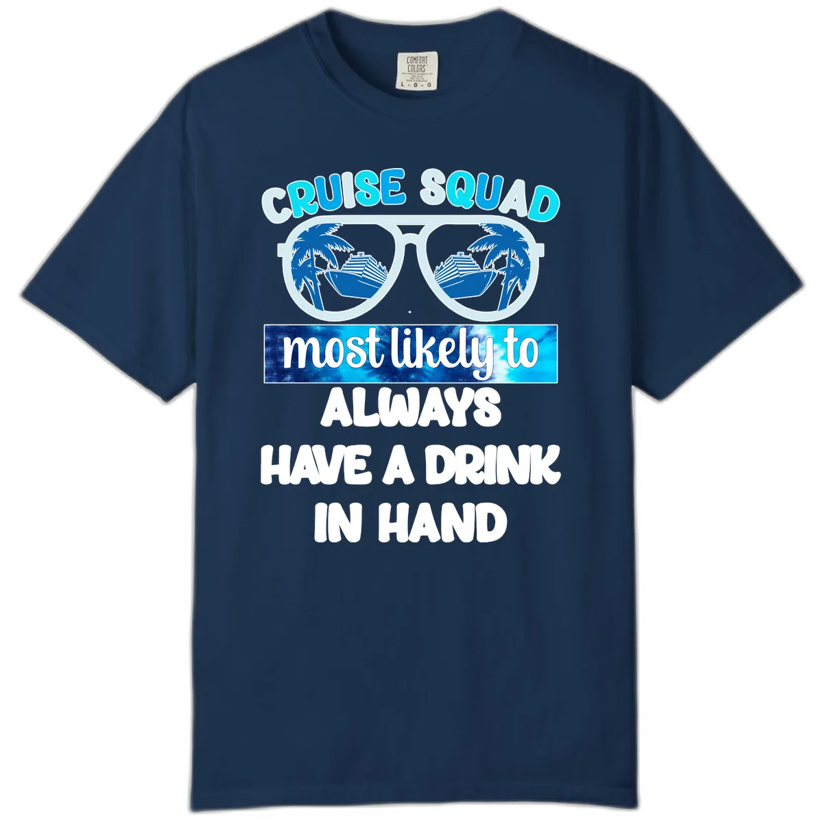 Cruise Squad Most Likely to Always Have a Drink Comfort Color in Navy