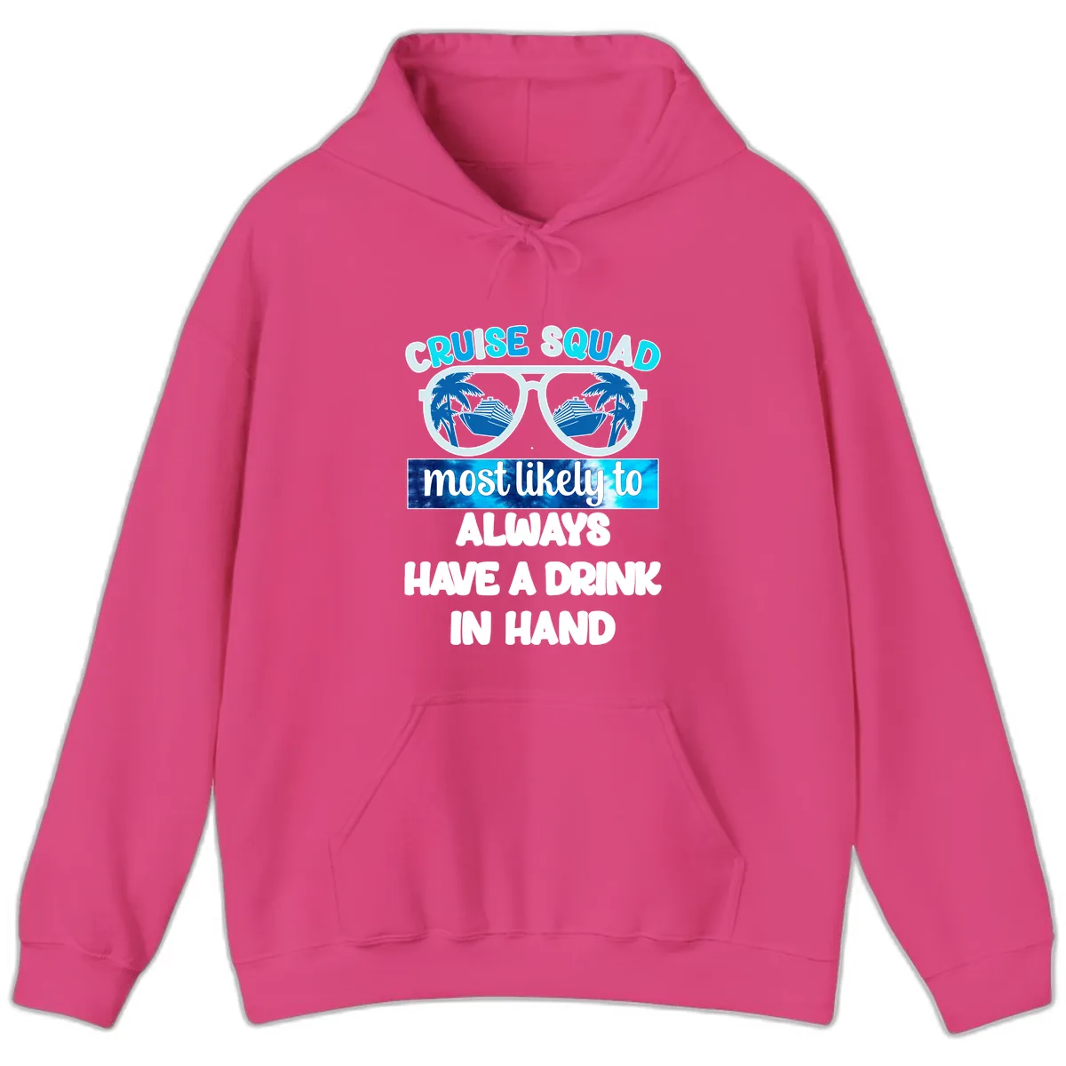 Cruise Squad Most Likely to Always Have a Drink Hoodie in Heliconia