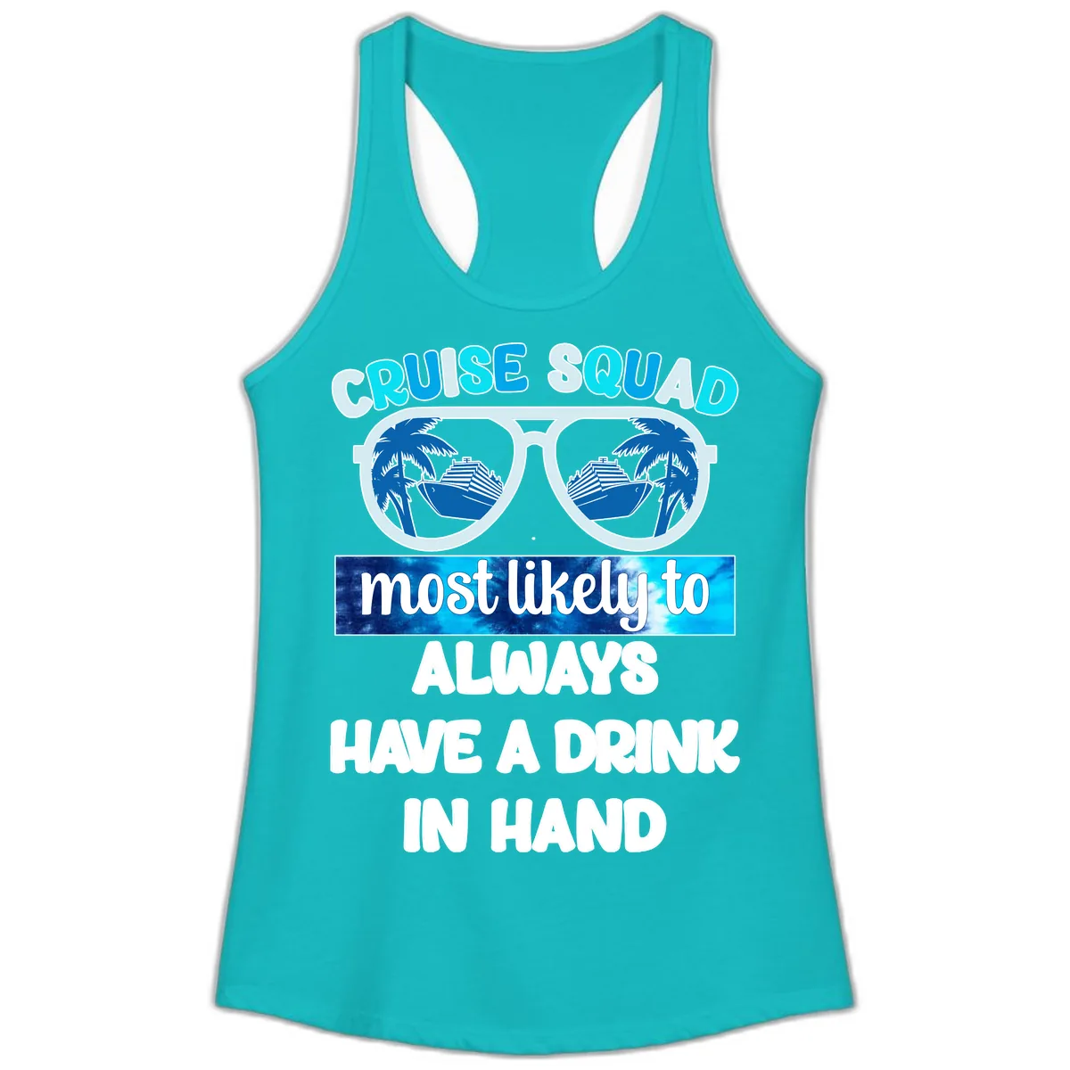 Cruise Squad Most Likely to Always Have a Drink Ladies Tank in Tahiti Blue