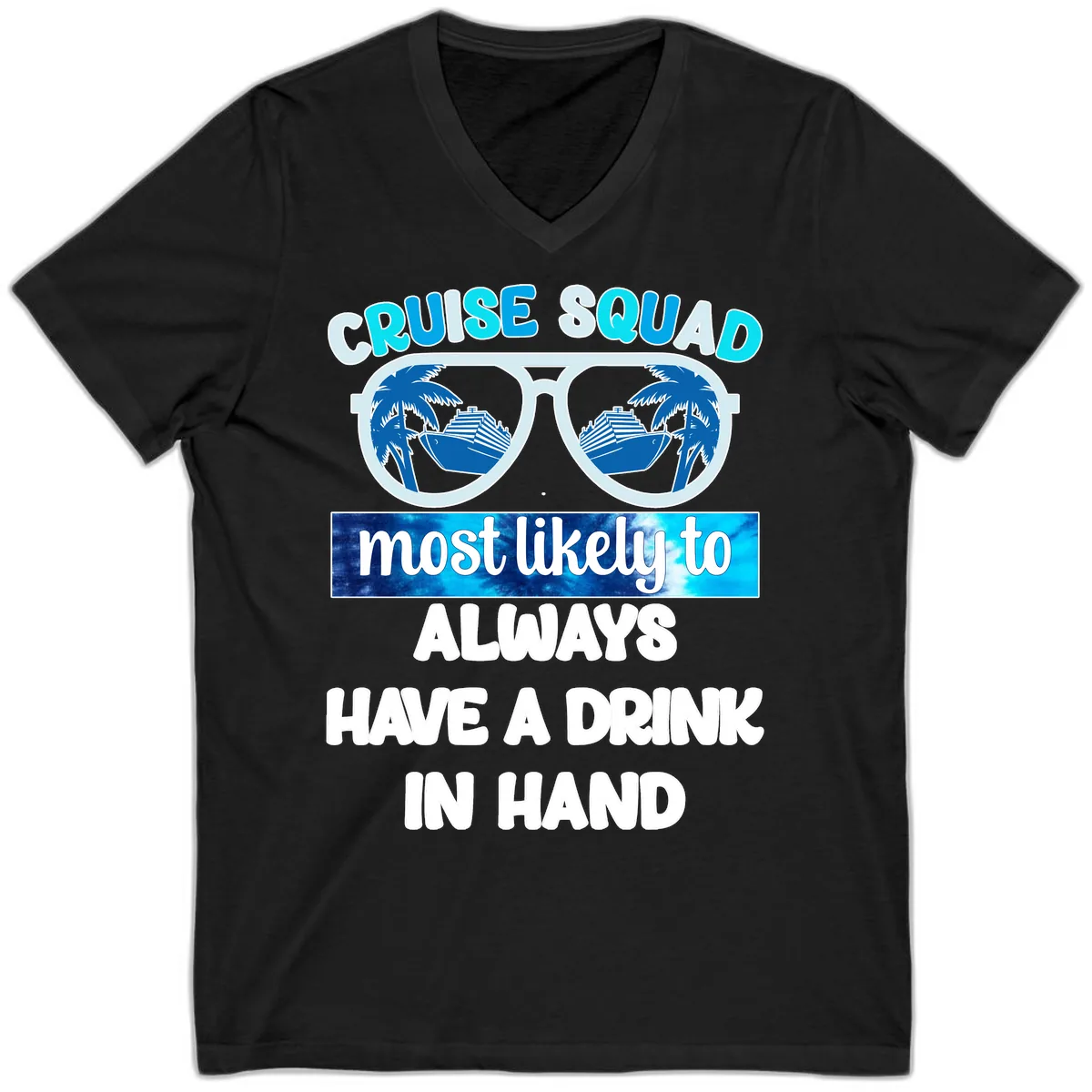 Cruise Squad Most Likely to Always Have a Drink V-Neck in Black