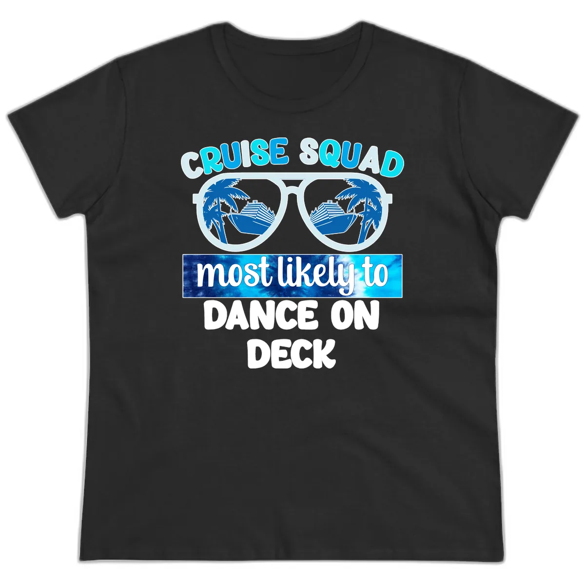 Cruise Squad Dance On Deck Ladies Tee in Black
