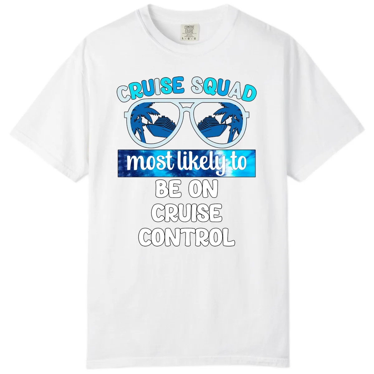 Cruise Squad Most Likely To Be On Cruise Control Comfort Color in White