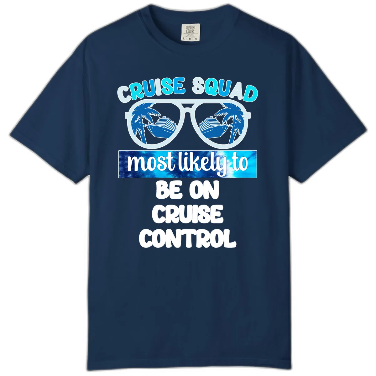 Cruise Squad Most Likely To Be On Cruise Control Comfort Color in Navy