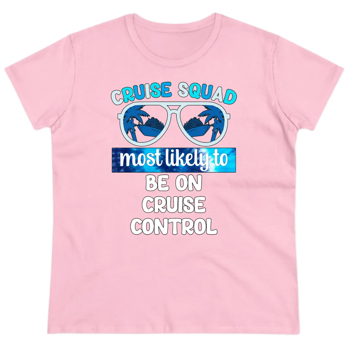 Cruise Squad Most Likely To Be On Cruise Control Ladies Tee in Light Pink
