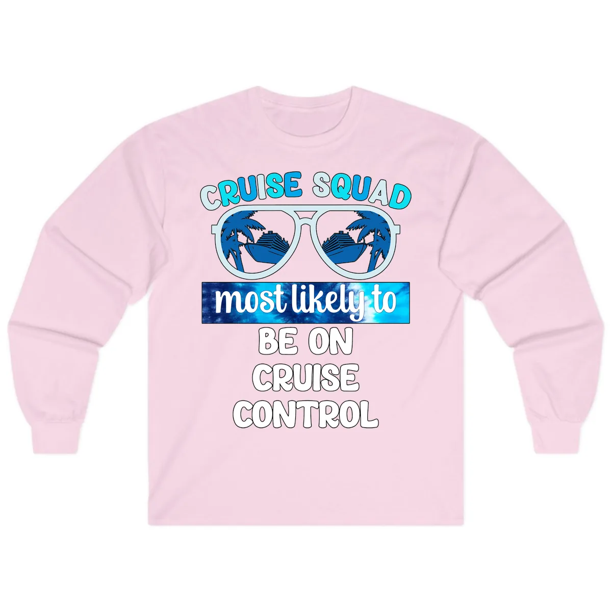 Cruise Squad Most Likely To Be On Cruise Control Long Sleeve in Light Pink