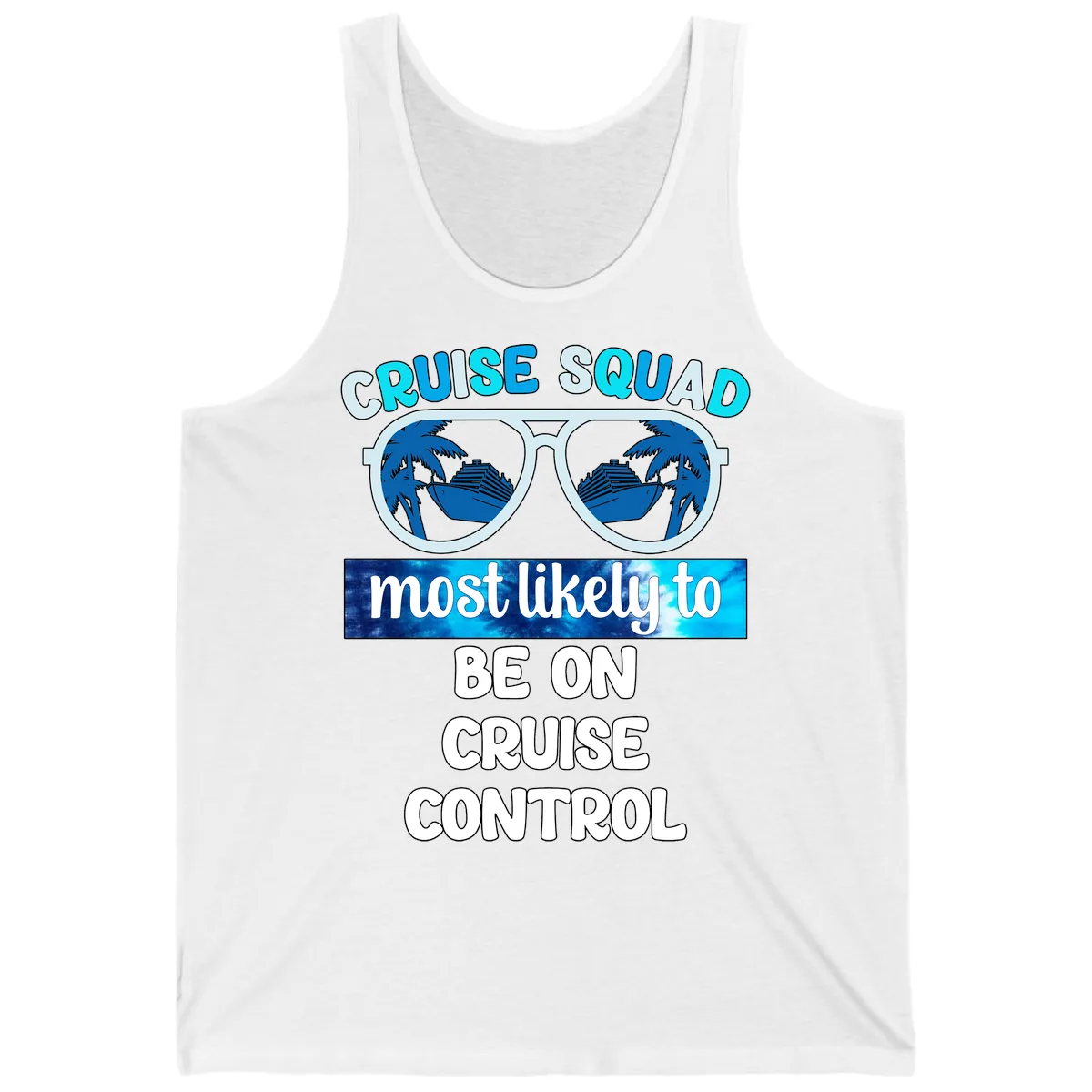 Cruise Squad Most Likely To Be On Cruise Control Tank in White