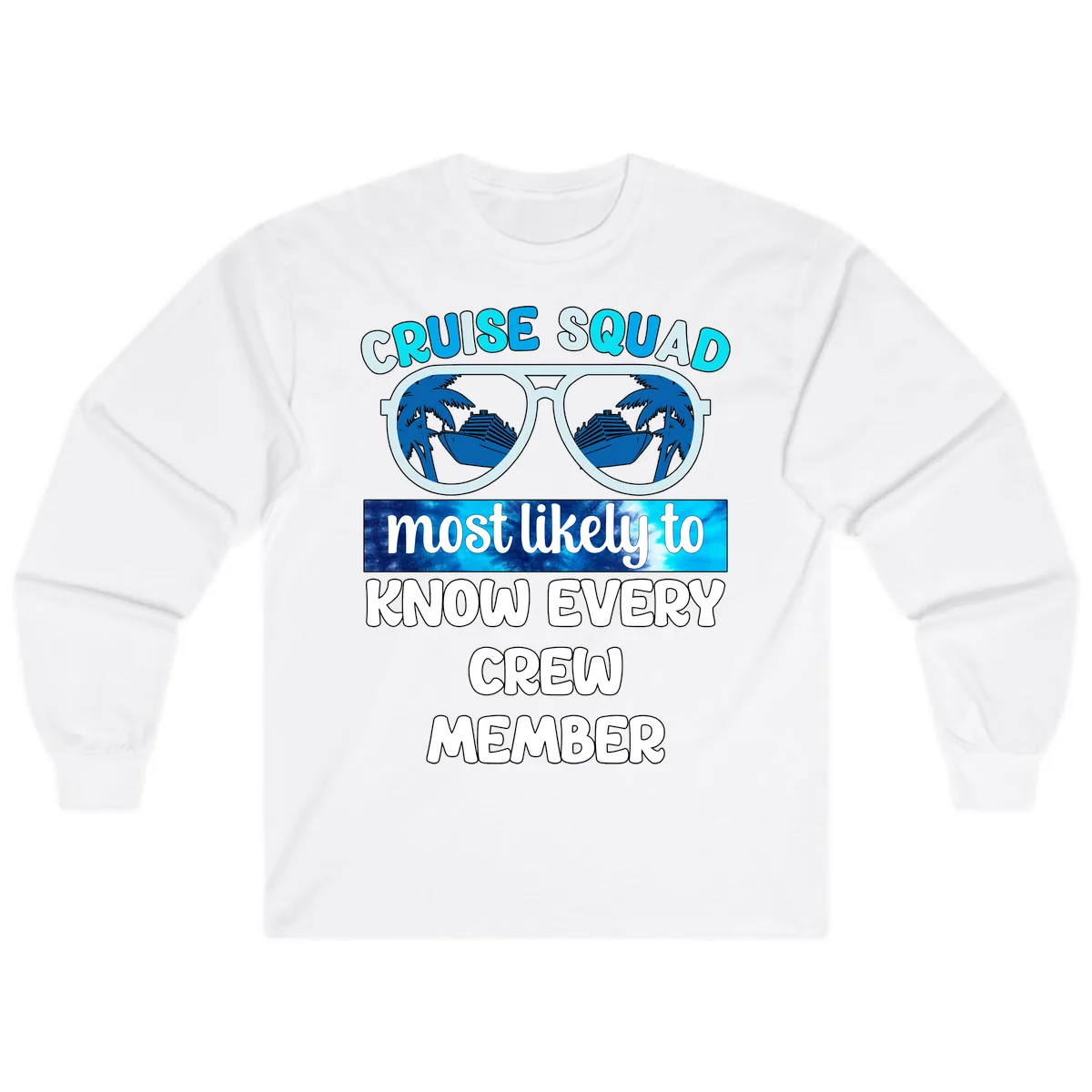 Cruise Squad Most Likely To Know Every Crew Long Sleeve in White