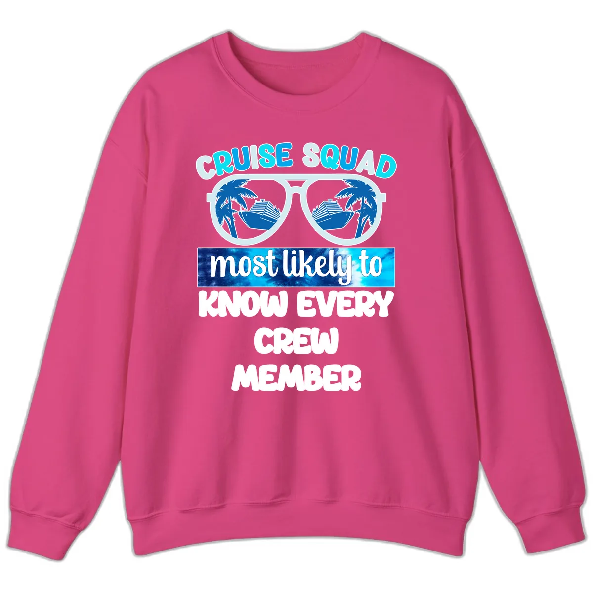 Cruise Squad Most Likely To Know Every Crew Sweatshirt in Heliconia