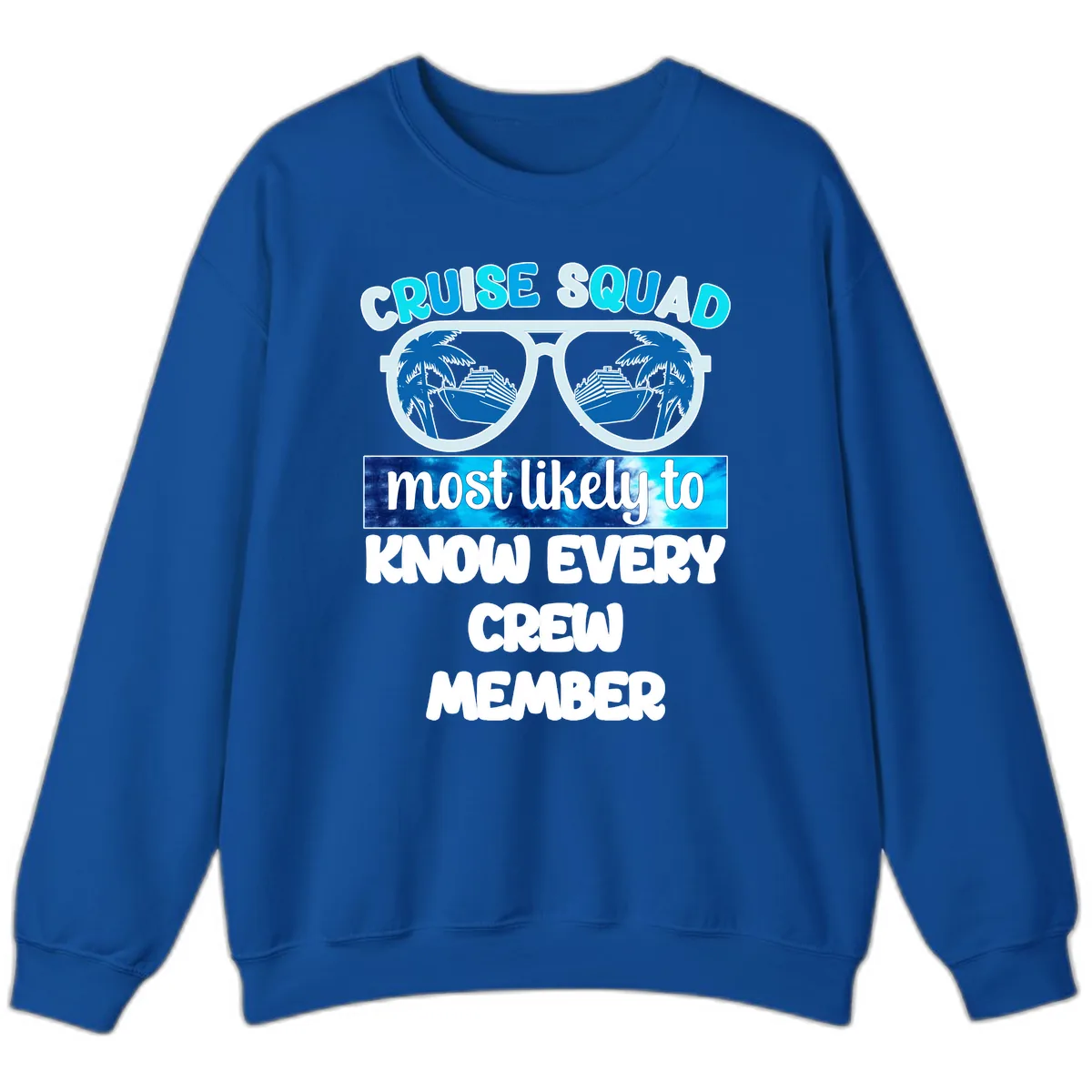 Cruise Squad Most Likely To Know Every Crew Sweatshirt in Royal