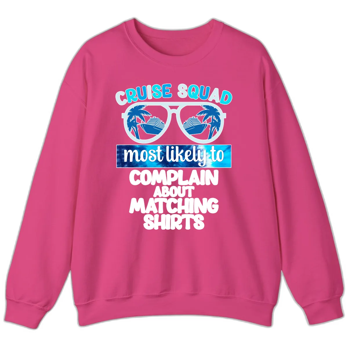 Cruise Squad Matching Shirts Sweatshirt in Heliconia
