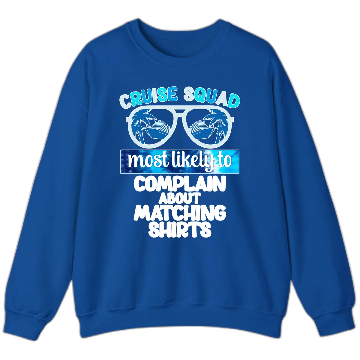 Cruise Squad Matching Shirts Sweatshirt in Royal