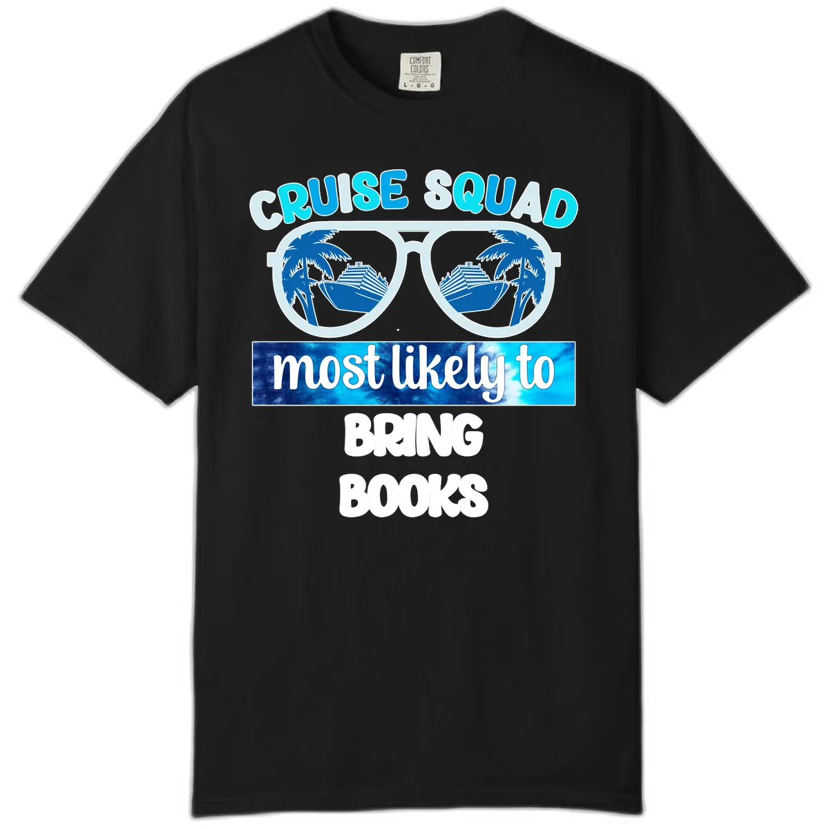 Cruise Squad Most Likely to Bring Books Comfort Color in Black