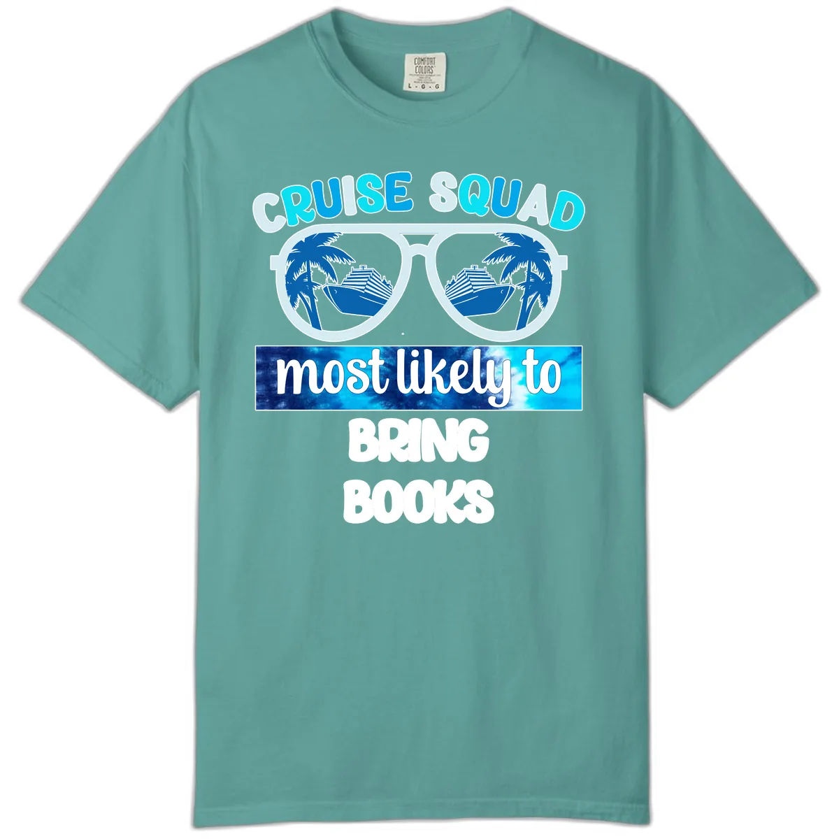 Cruise Squad Most Likely to Bring Books Comfort Color in Seafoam